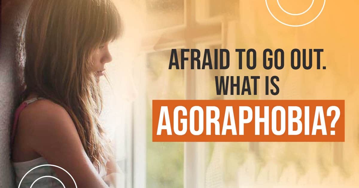 afraid to go out what is agoraphobia 1