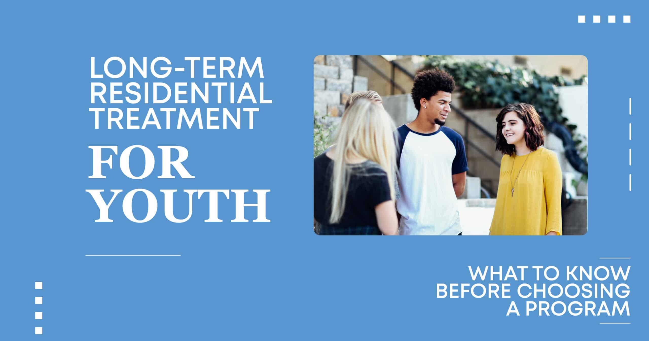 long term residential treatment for youth